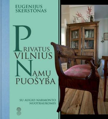 Skerstonas E. Privatus Vilnius. Namų puošyba