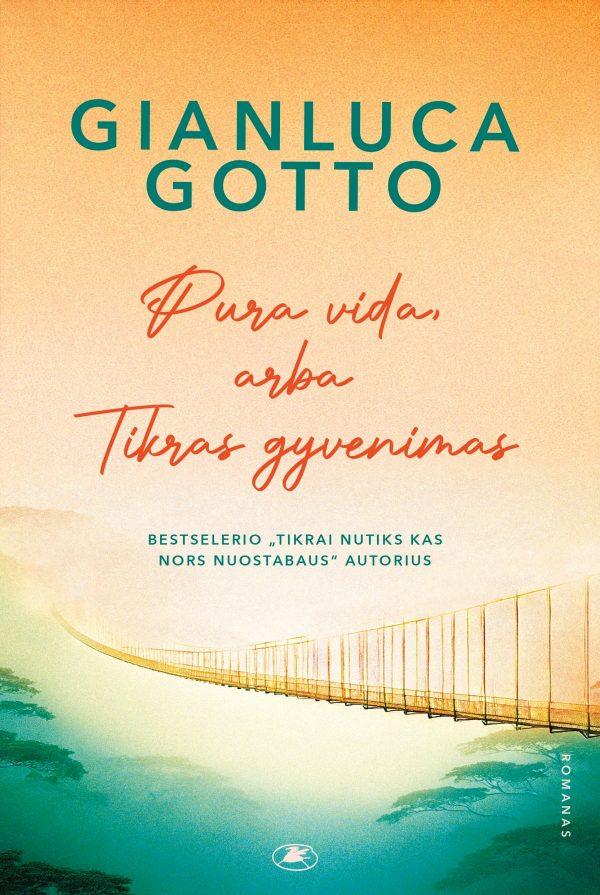 Gotto G. Pura vida, arba Tikras gyvenimas