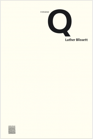 Blissett  L.„Q“ . Romanas apie reformacijos istoriją