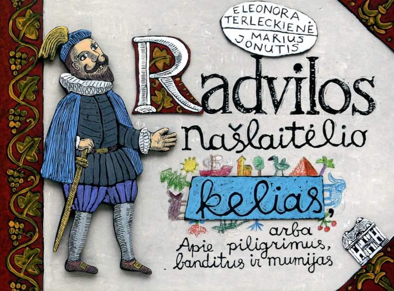 Terleckienė E. Jonutis M. Radvilos Našlaitėlio kelias, arba Apie piligrimus, banditus ir mumijas