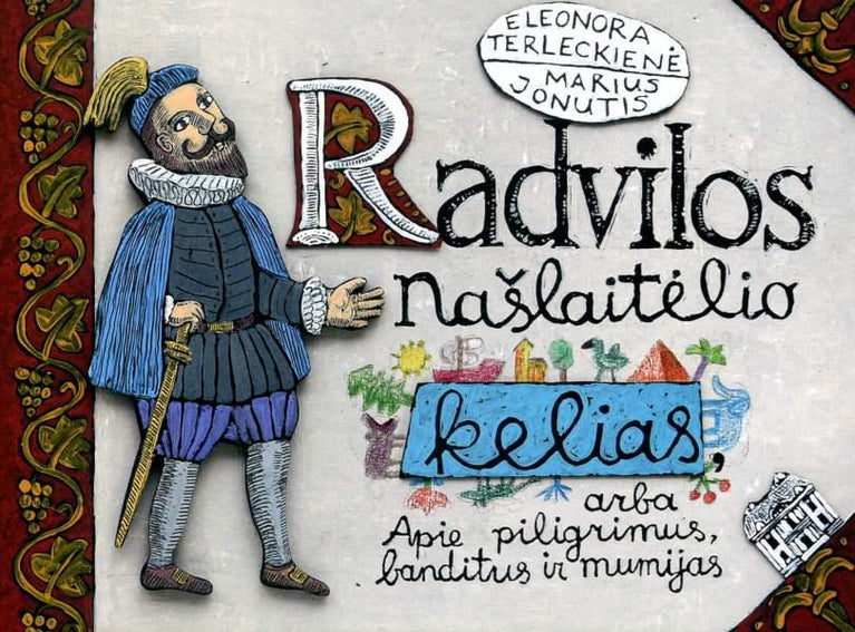 Terleckienė E. Jonutis M. Radvilos Našlaitėlio kelias, arba Apie piligrimus, banditus ir mumijas