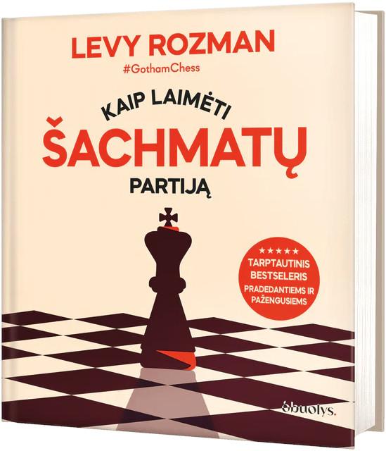 Rozman L. Kaip laimėti šachmatų partiją | Mokykis. Žaisk. Laimėk