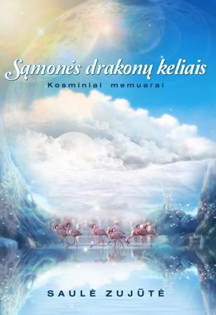 Zujūtė S. Sąmonės drakonų keliais