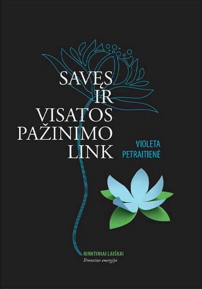 Petraitienė V. Savęs ir visatos pažinimo link. Išminties energija