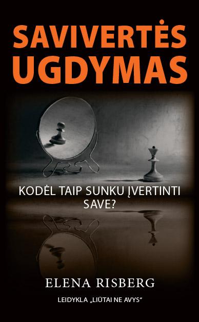 Risberg E. Savivertės ugdymas: kodėl taip sunku įvertinti save?