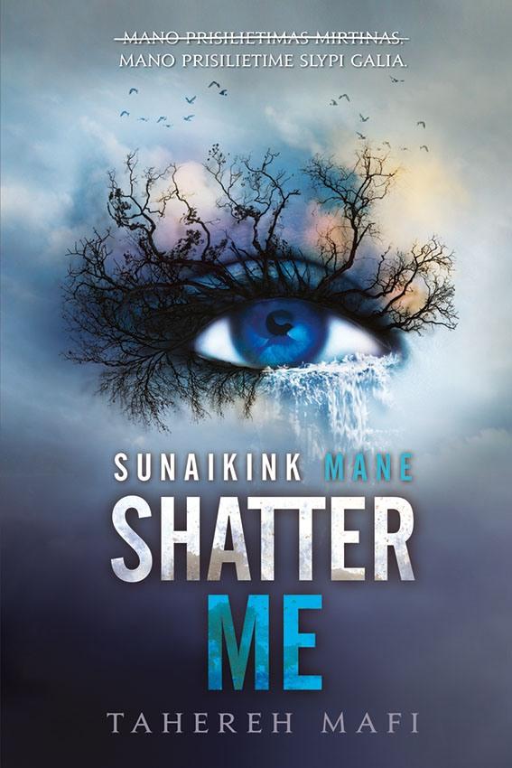 Mati T. Shatter Me 1. Sunaikink mane