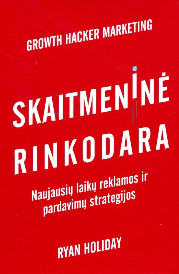 Holiday R. Skaitmeninė rinkodara. Naujausių laikų reklamos ir pardavimų strategijos