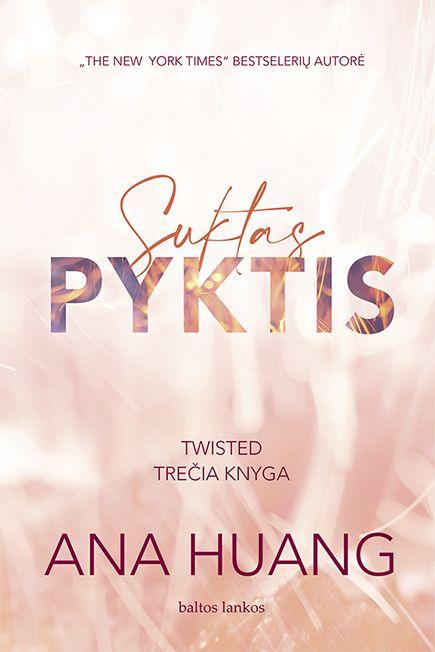 Huang A. Twisted 3. Suktas pyktis