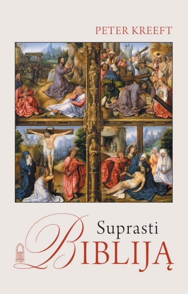 Kreeft P. Suprasti Bibliją