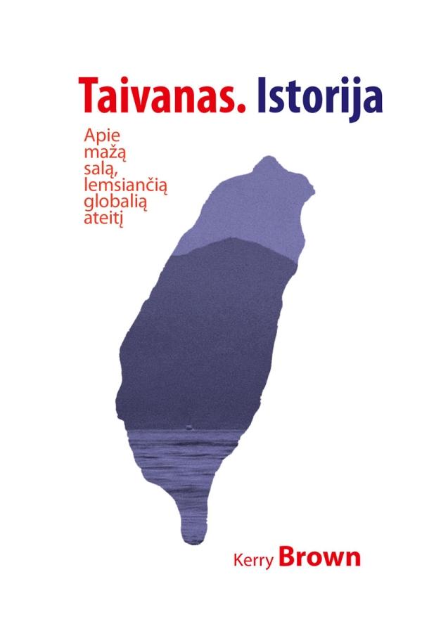 Brown K. Taivano istorija. Apie mažą salą, lemsiančią globalią ateitį