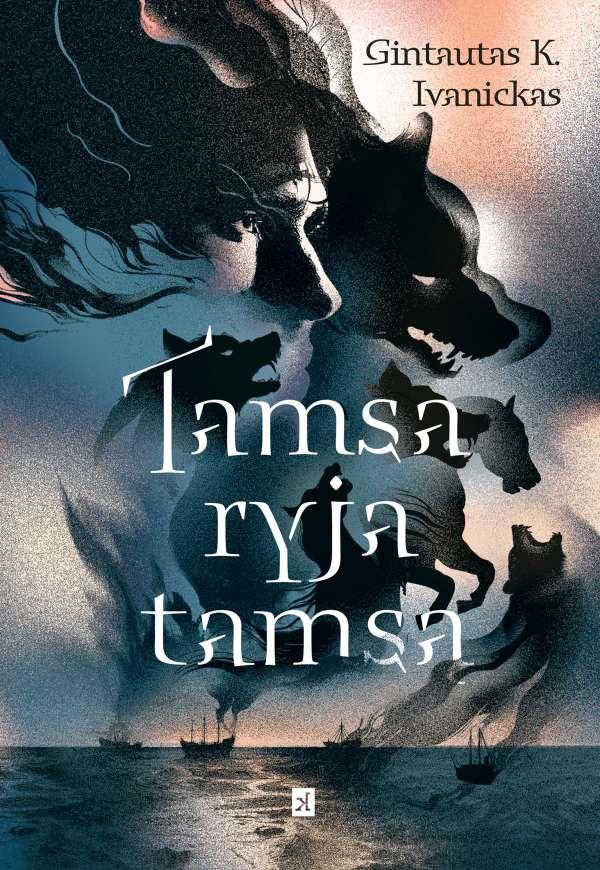 Ivanickas G.K. Tamsa ryja tamsą