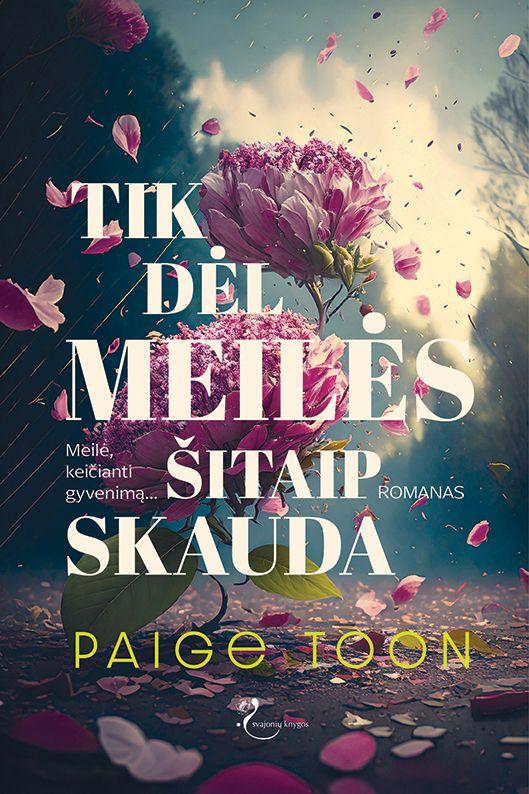 Toon P. Tik dėl meilės šitaip skauda