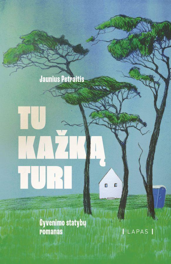 Petraitis J. Tu kažką turi