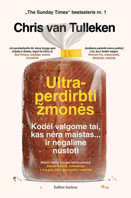 van Tulleken C. Ultraperdirbti žmonės. Kodėl valgome tai, kas nėra maistas… ir kodėl negalime nustoti