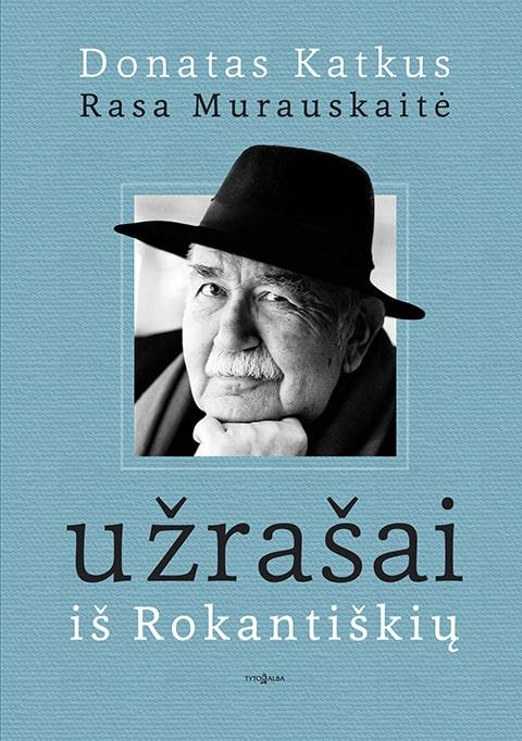 Katkus D. Murauskaite R.  Užrašai iš Rokantiškių