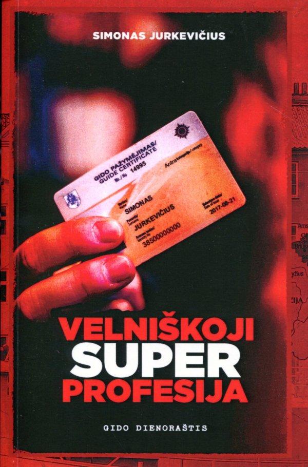 Jurkevičius S. Velniškoji super profesija. Gido dienoraštis
