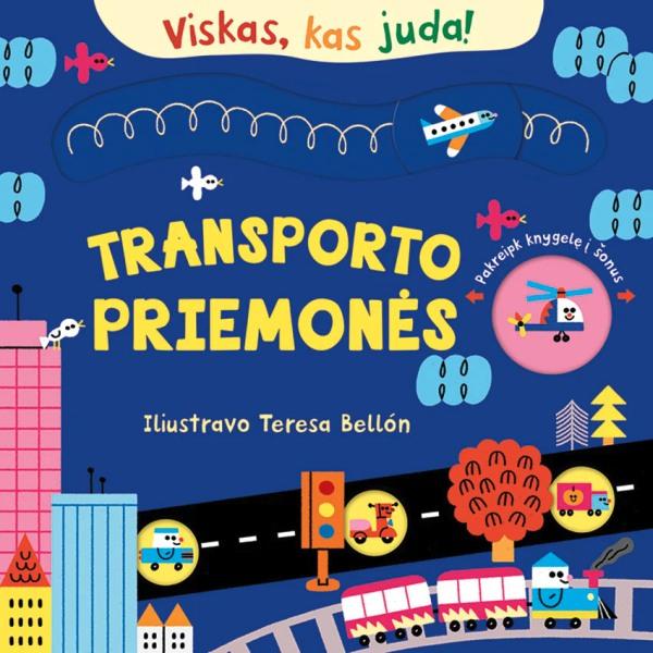 Viskas, kas juda! Transporto priemonės. Interaktyvi knyga