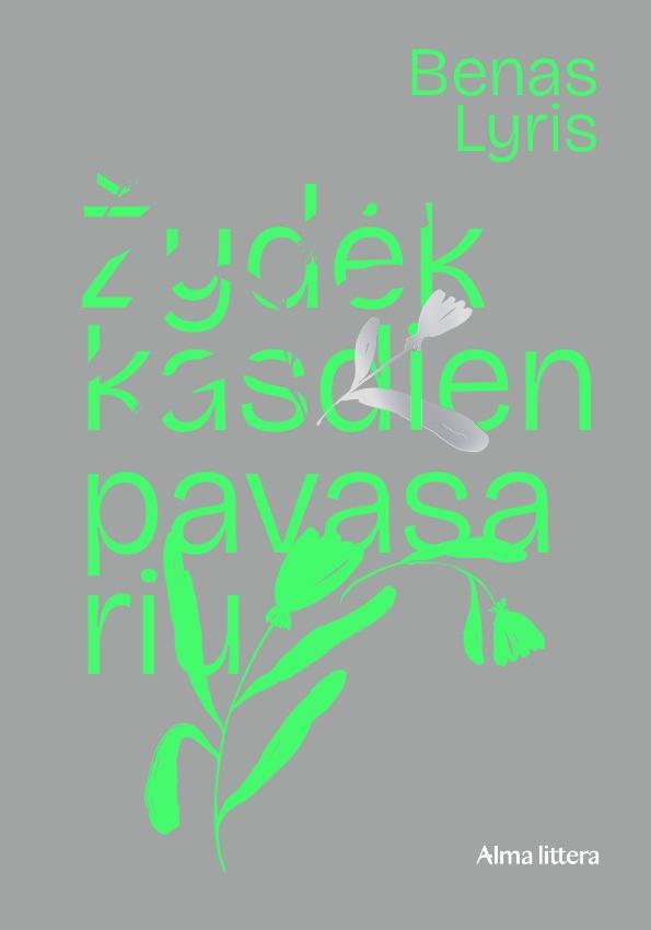 Lyris B. Žydėk kasdien pavasariu