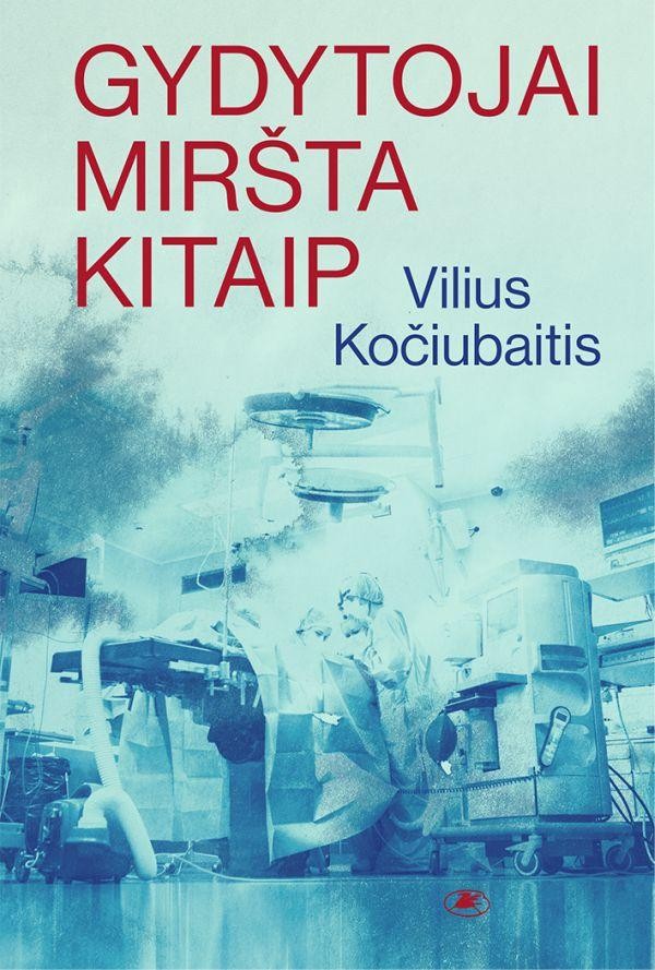 Kočiubaitis V. Gydytojai miršta kitaip