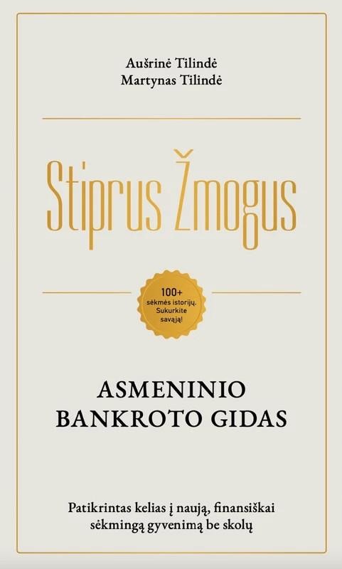 Tilindė A. Tilindė M. Stiprus žmogus. Asmeninio bankroto gidas