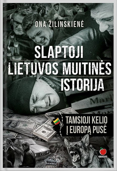 Žilinskienė O. Slaptoji lietuvos muitinės istorija. Tamsioji kelio į europą pusė