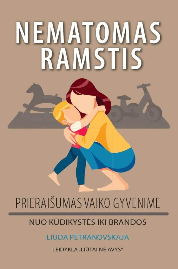 Petranovskaja L. Nematomas ramstis: prieraišumas vaiko gyvenime