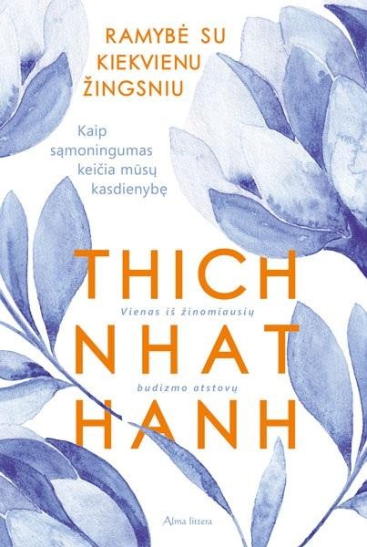 Nhat Hanh T. Ramybė su kiekvienu žingsniu