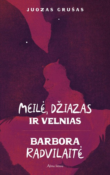 Grušas J. Meilė, džiazas ir velnias. Barbora Radvilaitė (2022)