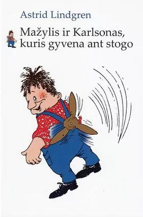 Lindgren A. Mažylis ir Karlsonas, kuris gyvena ant stogo