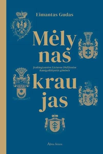 Gudas E. Mėlynas kraujas. Įtakingiausios Lietuvos Didžiosios Kunigaikštystės giminės