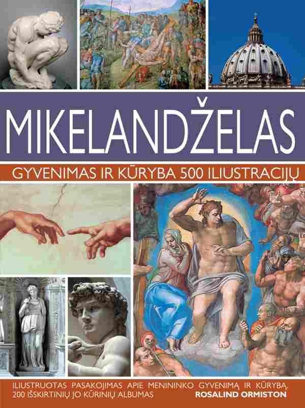 Ormiston R. Mikelandželas: gyvenimas ir kūryba 500 iliustracijų