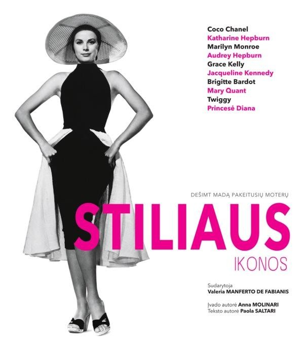 Stiliaus ikonos. Dešimt madą pakeitusių moterų