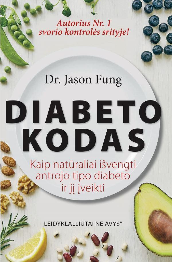 Fung J. Diabeto kodas. Kaip natūraliai išvengti antro tipo diabeto ir jį įveikti