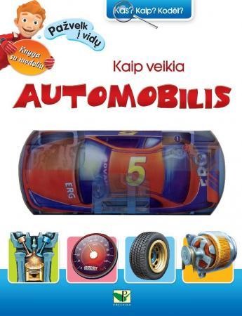 Kaip veikia automobilis. Kas? Kaip? Kodėl?