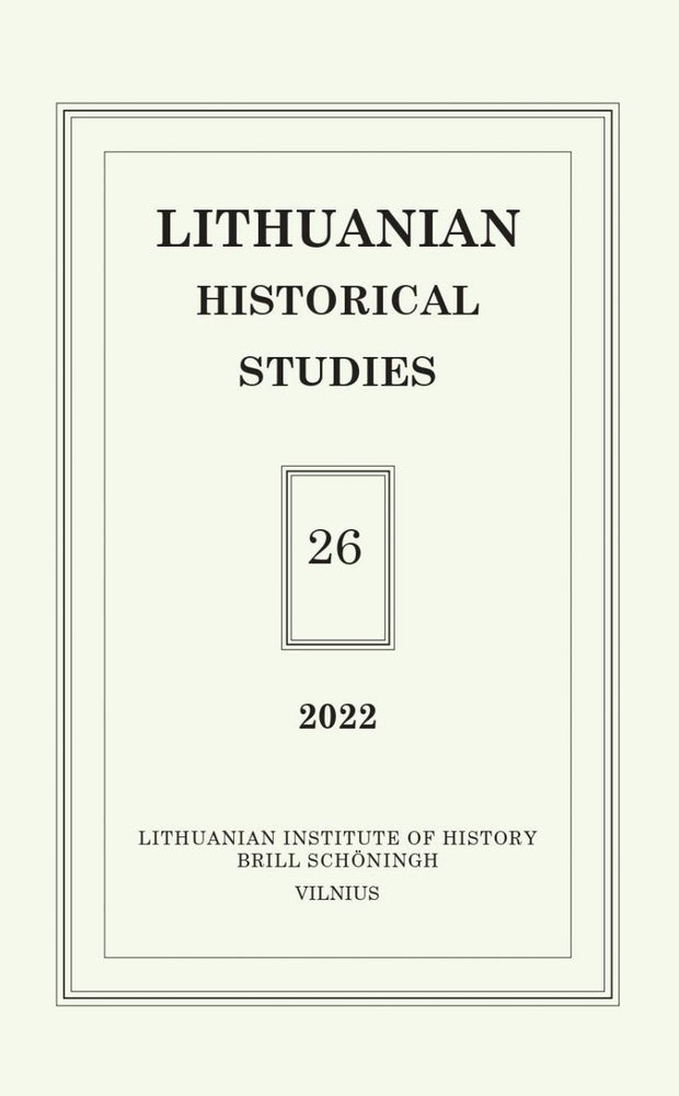 Lithuanian Historical Studies. Vol. 26/2022