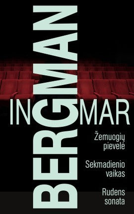 Bergman I. Žemuogių pievelė. Sekmadienio vaikas. Rudens sonata