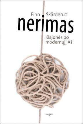 Skarderud F. Nerimas. Klajonės po modernųjį aš