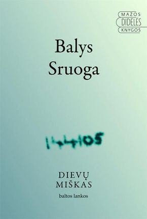 Sruoga B. Dievų miškas