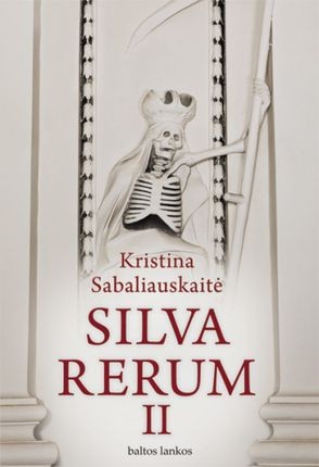 Sabaliauskaitė K. Silva Rerum II