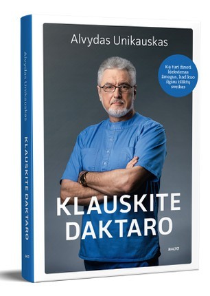 Unikauskas A. Klauskite daktaro