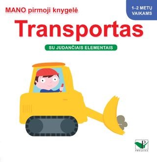 Mano pirmoji knygelė. Transportas. Su judančiais elementais. 1-2 m.vaikams.