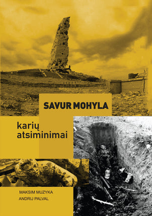 Muzyka M. Palval A. Savur Mohyla: karių atsiminimai