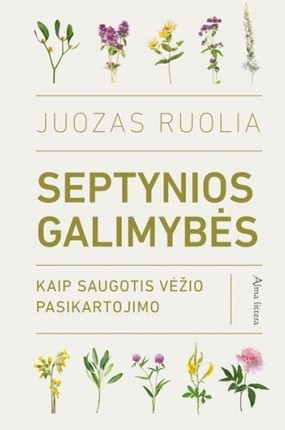 Ruolia J. Septynios galimybės. Kaip saugotis vėžio pasikartojimo