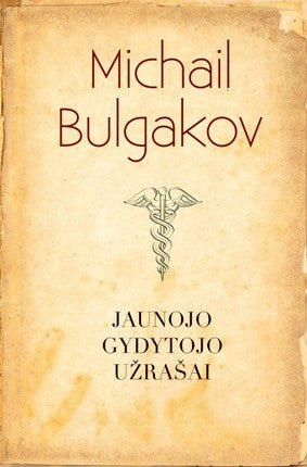 Bulgakov M. Jaunojo gydytojo užrašai