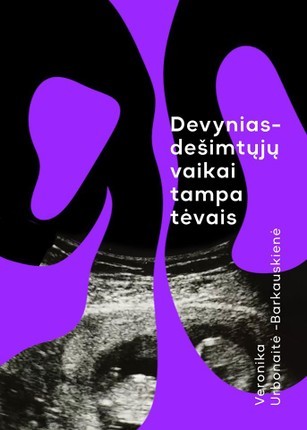 Urbonaitė-Barkauskienė V. Devyniasdešimtųjų vaikai tampa tėvais