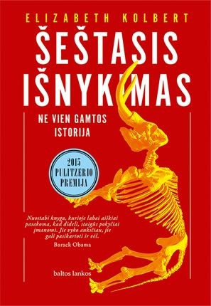 Kolbert E. Šeštasis išnykimas: ne vien gamtos istorija