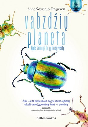 Sverdrup-Thygeson A. Vabzdžių planeta: kodėl žmonija be jų neišgyventų