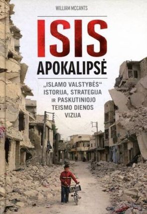 McCants W. ISIS apokalipsė: „Islamo valstybės“ istorija, strategija ir paskutiniojo teismo dienos