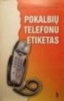 Čepaitienė G. Pokalbių telefonu etiketas