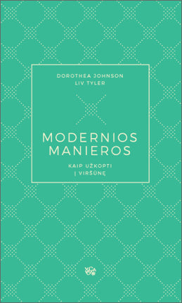 Johnson D., Tyler L. Modernios manieros. Kaip užkopti į viršūnę